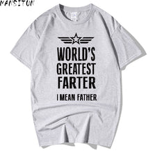 Load image into Gallery viewer, World&#39;s Greatest Farter I Mean Father T Shirt