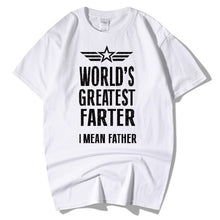 Load image into Gallery viewer, World&#39;s Greatest Farter I Mean Father T Shirt