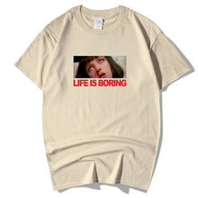 Load image into Gallery viewer, Life is Boring T shirt