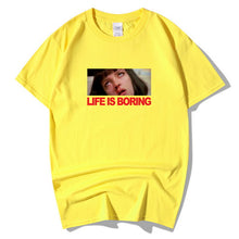 Load image into Gallery viewer, Life is Boring T shirt