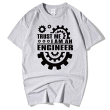 Load image into Gallery viewer, Trust Me, I AM AN ENGINEER T Shirts