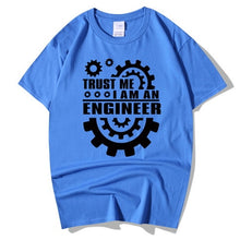 Load image into Gallery viewer, Trust Me, I AM AN ENGINEER T Shirts