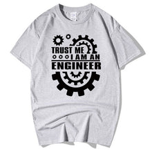 Load image into Gallery viewer, Trust Me, I AM AN ENGINEER T Shirts