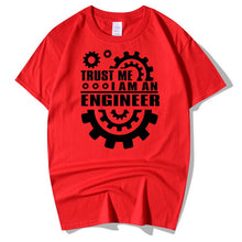 Load image into Gallery viewer, Trust Me, I AM AN ENGINEER T Shirts